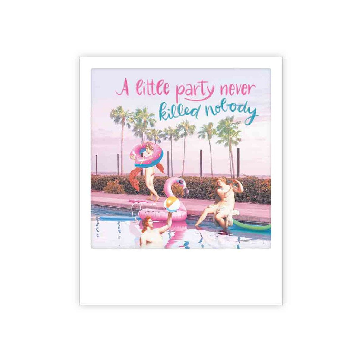 Photo Postkarte - A little party never killed nobody
