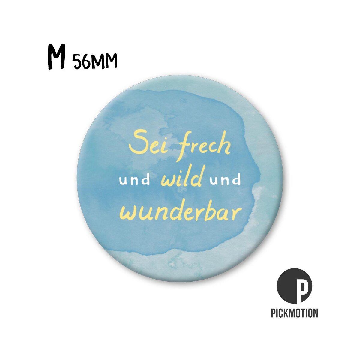 Magnet M - sei frech und wild und wunderbar