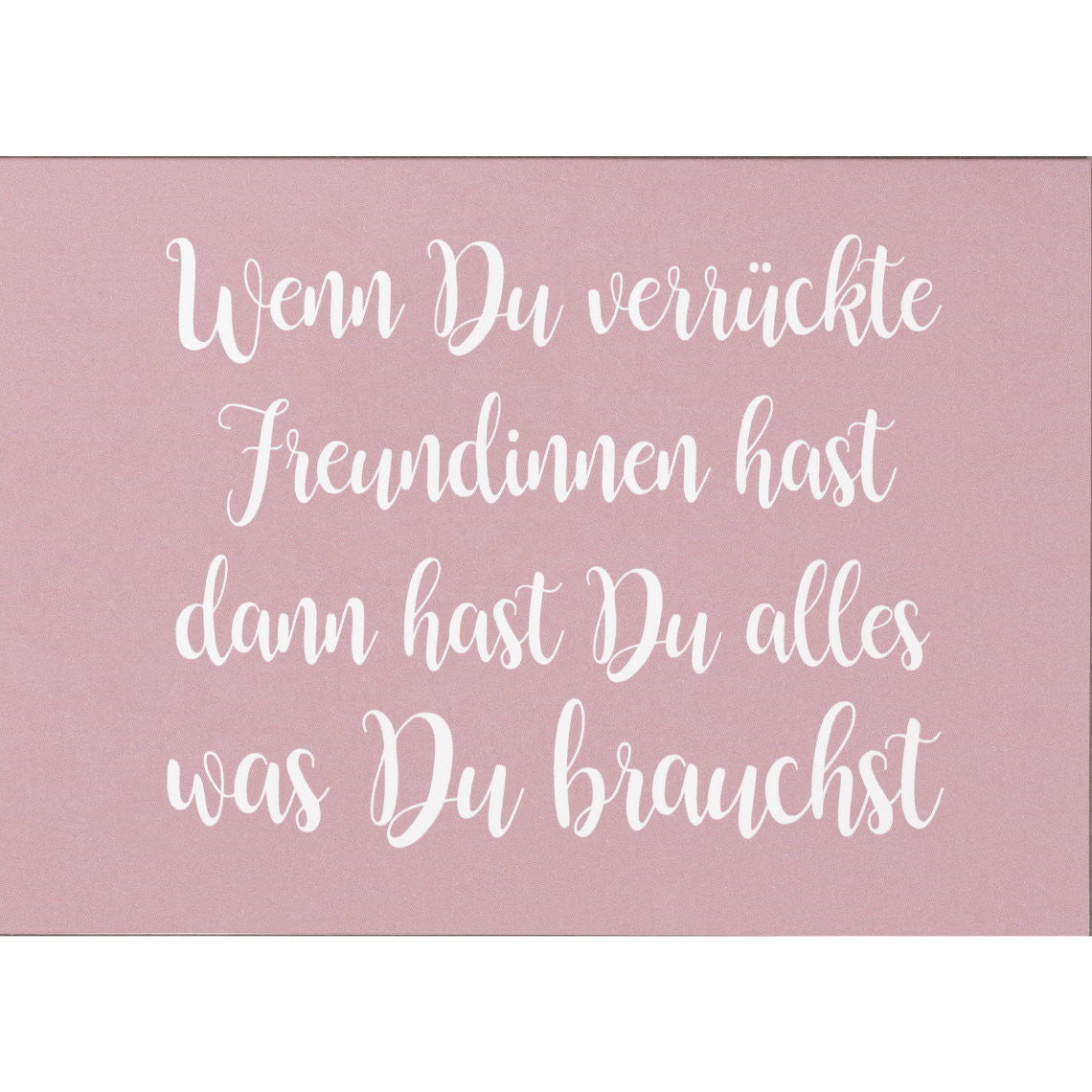 Freundschaftskarte Wenn du verrückte Freundinnen hast