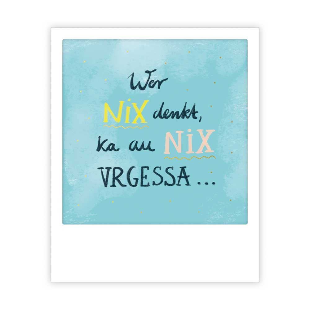 Kleine Postkarte - Nix vergessa