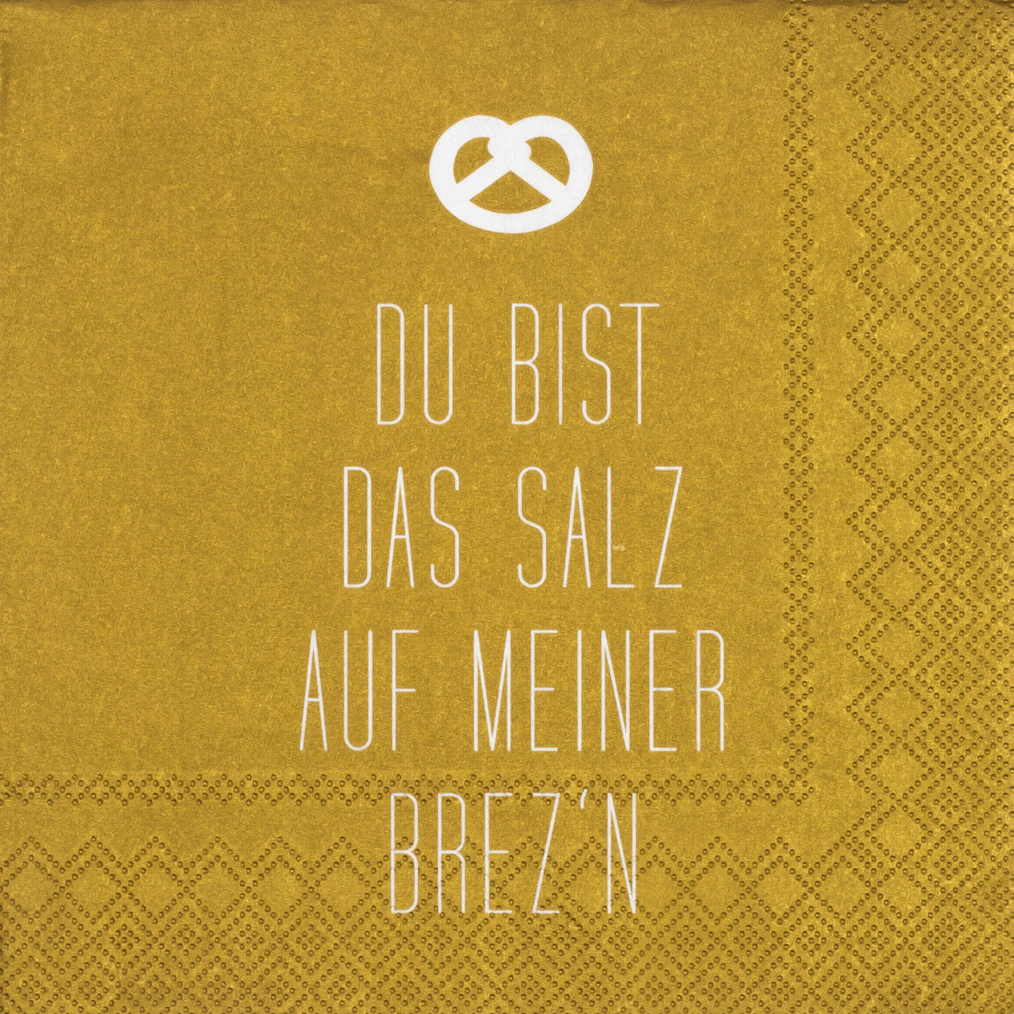 Servietten Du bist das Salz auf meiner Brez´n